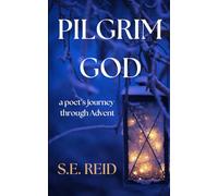 Pilgrim God: A Poet's Journey Through Advent