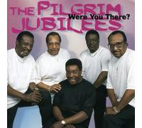 Pilgrim Jubilees - Were You There