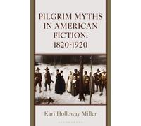 Pilgrim Myths in American Fiction, 1820-1920