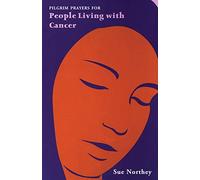 Pilgrim Prayers for People Living with Cancer