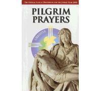Pilgrim Prayers: In the Jubilee of the Holy Year 2000