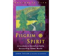 Pilgrim Spirit: An Introduction to Reformed Spirituality (Rhythm of Life)