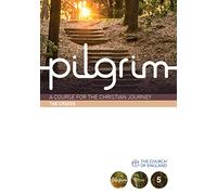 Pilgrim: The Creeds: Book 5 (Grow Stage) (Pilgrim Course)
