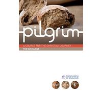 Pilgrim: The Eucharist pack of 6: Grow Stage Book 2 (Pilgrim Course)
