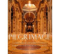 Pilgrimage: A Chronicle Of Christianity Through The Churches Of Rome