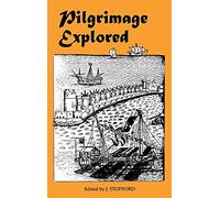 Pilgrimage Explored (York Studies in Medieval Theology)