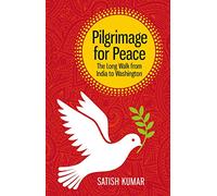 Pilgrimage for Peace: The long walk from India to Washington: 1