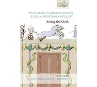 Pilgrimage in Graeco-Roman and Early Christian Antiquit - Paperback NEW Elsner,