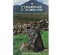 Pilgrimage in Ireland: The Monuments and the People (Irish Studies)