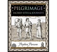 Pilgrimage : Sacred Sites & Journeys