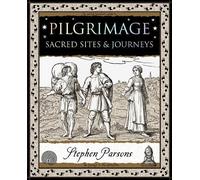 Pilgrimage: Sacred Sites & Journeys (Wooden Books UK Series)