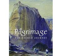 Pilgrimage: The Sacred Journey
