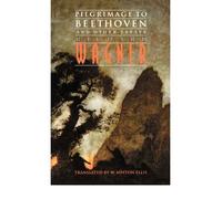 [( Pilgrimage to Beethoven and Other Essays )] [by: Richard Wagner] [Nov-1994]