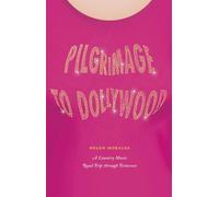 Pilgrimage to Dollywood: A Country Music Road Trip through Tennessee (Culture Trails: Adventures in Travel)