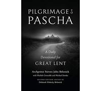 Pilgrimage to Pascha: A Daily Devotional for Great Lent