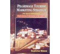 Pilgrimage Tourism Marketing Strategy: With Special Reference to Shri Mata Vaishno Devi Shrine