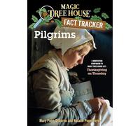 Pilgrims: A Nonfiction Companion to Magic Tree House #27: Thanksgiving on Thursday: 13 (Magic Tree House Fact Tracker)