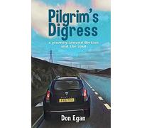 Pilgrim's Digress: A journey around Britain and the soul