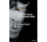 Pilgrim's Gress: The Beckett Walk (Elements in Beckett Studies)