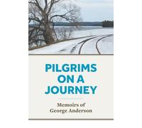 Pilgrims on a Journey: Memoirs of George Anderson