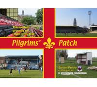 Pilgrims' Patch - the football grounds of Lincolnshire