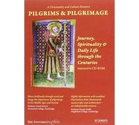 Pilgrims & Pilgrimage: Journey, Spirituality & Daily Life Through the Centuries