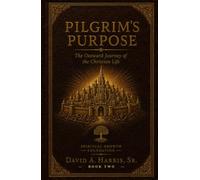Pilgrim's Purpose: The Outward Journey of the Christian Life