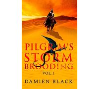 Pilgrim's Storm Brooding Volume 1: A Sweeping Dark Fantasy Epic (Broken Stone Chronicle)