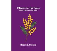 Pilgrims to the Pecos (Weary Pilgrims on the Road)