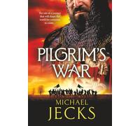 Pilgrim's War: A BRAND NEW wickedly action-packed, historical read by Michael Jecks (The Holy Wars, 1)