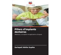 Piliers d'implants dentaires: Matériaux, conception et applications cliniques