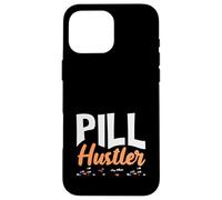 Pill Hustler Pharmacist Pharmacy Technician Case for iPhone 16 Pro Max