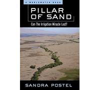 Pillar of Sand - Can the Irrigation Miracle Last? (Environmental Alert Series)