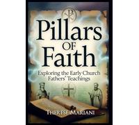 Pillars of Faith: Exploring the Early Church Fathers’ Teachings