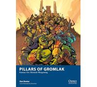 Pillars of Gromlak: Fantasy Orc Skirmish Wargaming (Osprey Wargames)