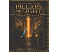 Pillars of Light: The Chain Saga Book Two