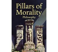 PILLARS OF MORALITY: PHILOSOPHY