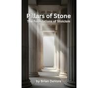 Pillars of Stone: The Foundation of Stoicism