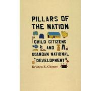 Pillars of the Nation - Child Citizens and Ugandan National Development