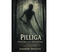 Pilliga: Shadows of the Dreamtime