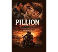 PILLION: A Journey of Desire, Power, and the Unlikely Paths to Self-Discovery