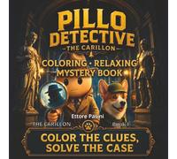 PILLO DETECTIVE: The Carillon Coloring Relaxing Mystery Book: Color the Clues, Solve the Case