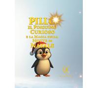 PILLO il Pinguino Curioso: la Magia della Notte di Natale