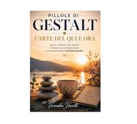Pillole di Gestalt: L'arte del qui e ora
