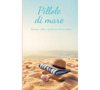 Pillole di mare: Scienza, relax e giochi per la tua estate