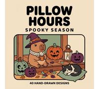 Pillow Hours: Spooky Season: Cute and Cozy Halloween Coloring Book for Adults and Teens Featuring Adorable Animal Friends in Hygge Autumn Moments for Relaxation (Pillow Hours Coloring)