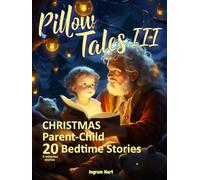 Pillow Tales III: Parent-Child 20 Five-Minute Children‘s Bedtime Stories, Christmas edition (Pillow Tales - Bedtime 5 minute stories)