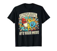 Pills If You're Happy and You Know It It's Your Meds Doctor T-Shirt