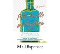 Pills, Thrills and Methadone Spills: The Adventures of a Community Pharmacist