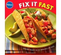 Pillsbury Fix it Fast: Dinner Ready in 25 Minutes or Less